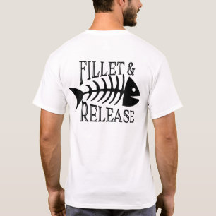 Fiske efter filéer och frigörare T-Shirt