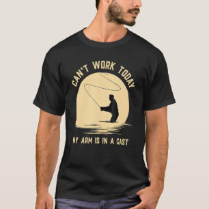 Fiske efter fiskare Jag kan inte arbeta i dag, min T Shirt