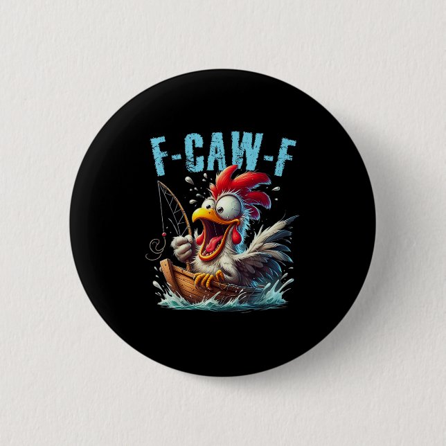Fiske F-Caw-F Rollig Kyckling Skrik Humor Knapp (Framsida)