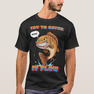 Fiske Fiskare Ursäkta jag lyssnade inte Jag var T Shirt