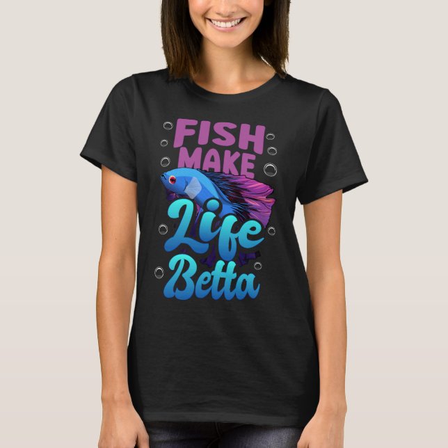 Fiske gör Life Betta Blue Betta-citat T Shirt (Framsida)