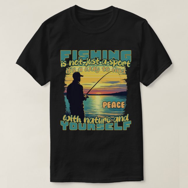Fiske: Hitta frid med naturen och dig själv T Shirt (Design framsida)