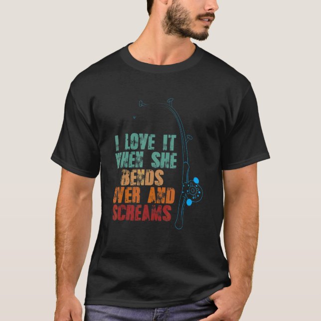 Fiske Jag älskar det när hon böjer sig ner T Shirt (Framsida)