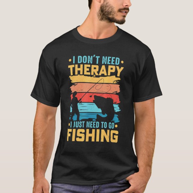 Fiske jag behöver inte terapi jag behöver bara gå  t shirt (Framsida)
