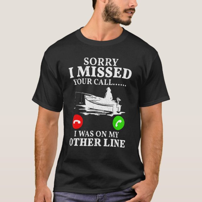 Fiske Jag Miste Ditt Samtal T Shirt (Framsida)