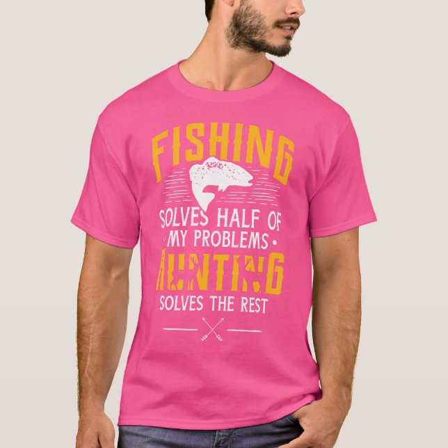Fiske Jakt Löser Mina Problem Roligt T Shirt (Framsida)