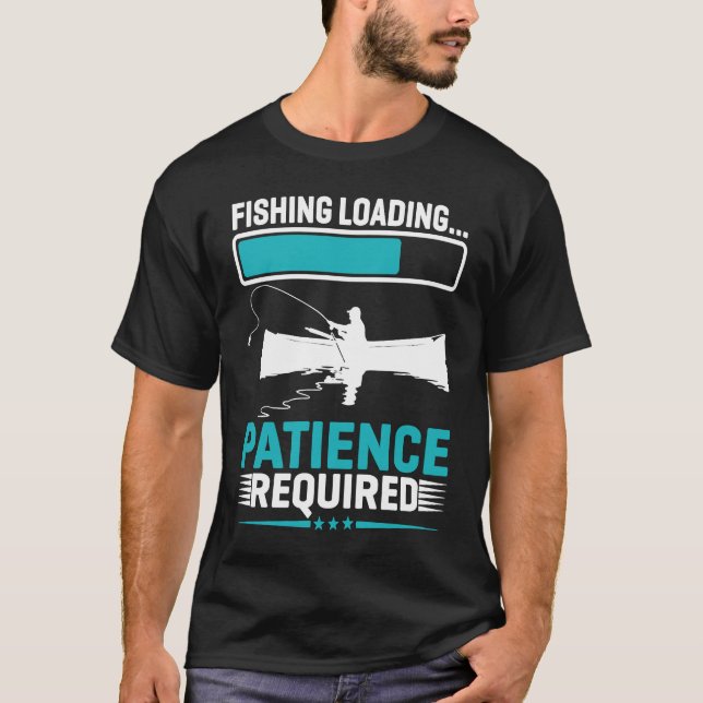 Fiske laddar tålamod krävs   1 t shirt (Framsida)
