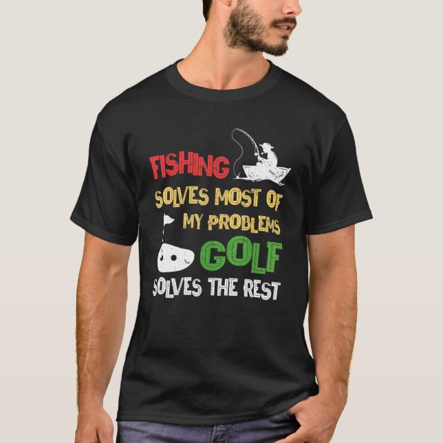 Fiske Löser De Flesta Av Mina Problem Golf Löser R T Shirt (Framsida)