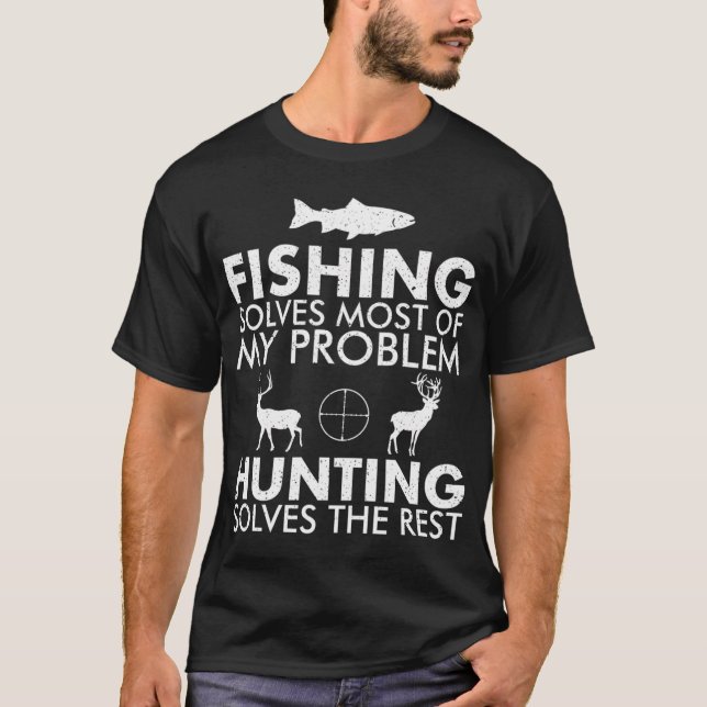 Fiske Löser De Flesta Av Mina Problem, Jakt Löser T Shirt (Framsida)