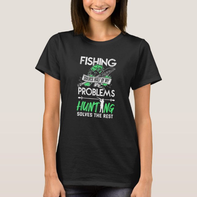 Fiske Löser Hälften Av Mina Problem  Angler Och Hu T Shirt (Framsida)