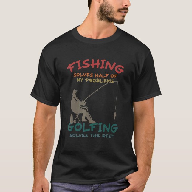 Fiske Löser Hälften Av Mina Problem Golf Löser  T Shirt (Framsida)