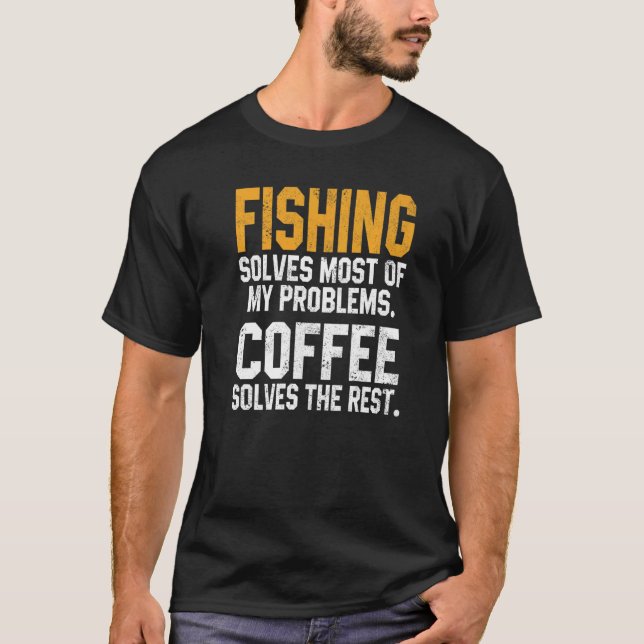 Fiske Löser Mina Problem Kaffe Flygande Fiskare D T Shirt (Framsida)
