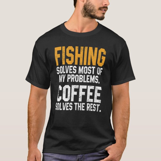 Fiske Löser Mina Problem Kaffe Flygande Fiskare D T Shirt (Framsida)