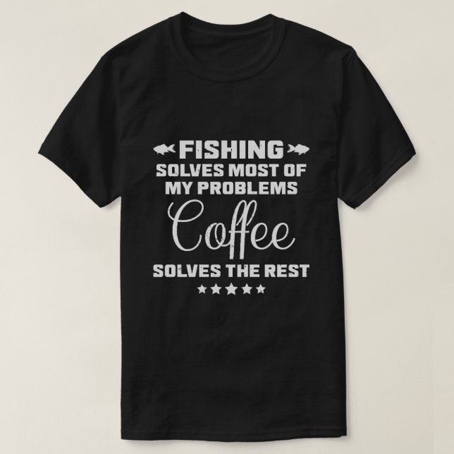 Fiske Löser Mina Problem Rolig Kaffe Pappa T Shirt (Design framsida)