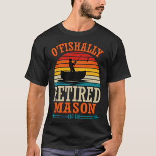 Fiske O'fiskar Pensionerad Murare T Shirt