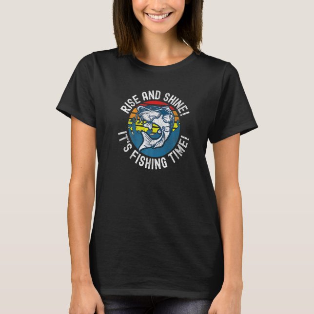 Fiske Rise And Shine Det Är Fisketid Distressed T Shirt (Framsida)