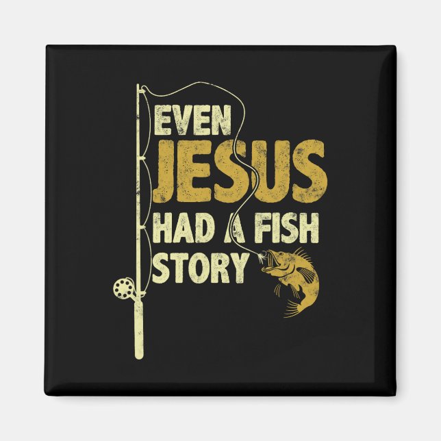 Fiske Till och med Jesus hade en fiskehistoria Rol Magnet (Framsidan)