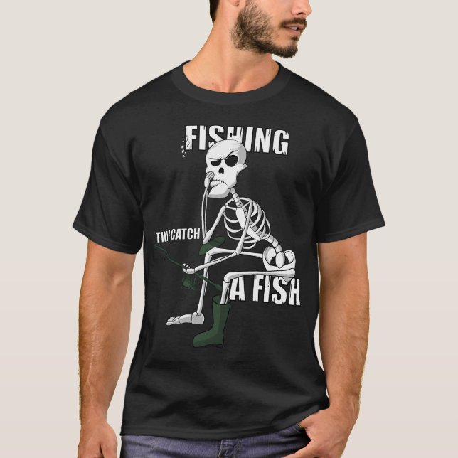 Fiske Tills Jag Fångar En Fisk T Shirt (Framsida)