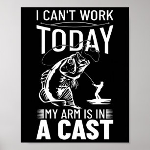 Fiskedesign Jag Kan Inte Arbeta Idag Min Arm Är I Poster