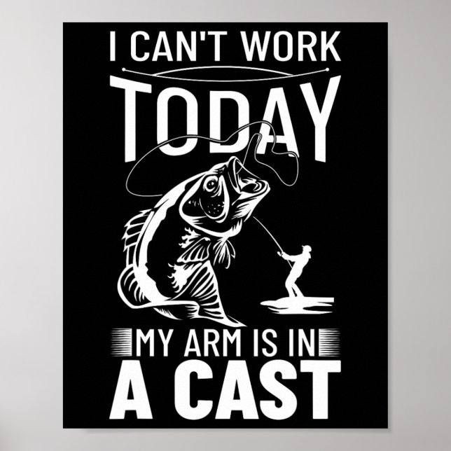 Fiskedesign Jag Kan Inte Arbeta Idag Min Arm Är I  Poster (Framsidan)