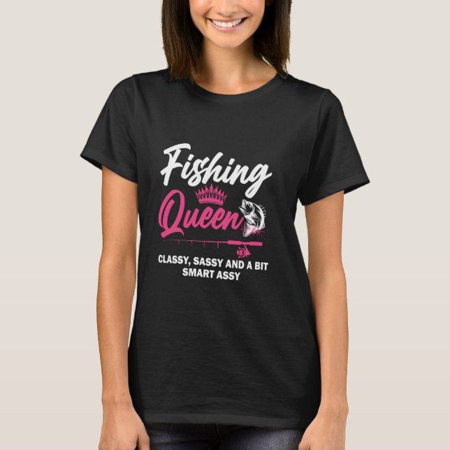 Fiskedrottning CLASSY SASSY Roliga fiske-tees för  T Shirt (Framsida)