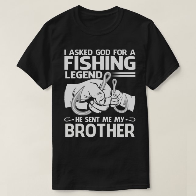 Fiskeförklaring: Han skickade mig min BROTHER T Shirt (Design framsida)