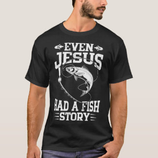 Fiskerigåvor till och med Jesus hade en fiskelagg  T Shirt