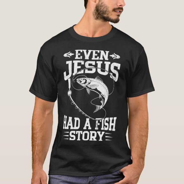 Fiskerigåvor till och med Jesus hade en fiskelagg  T Shirt (Framsida)