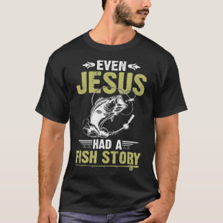 Fiskerigåvor till och med Jesus hade en fiskelärna T Shirt
