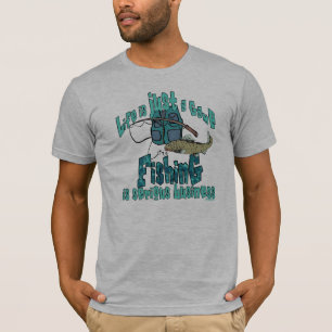 Fisket är ett allvarligt affärsfiskefartyg t shirt