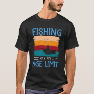 Fisket har ingen åldersgräns t shirt