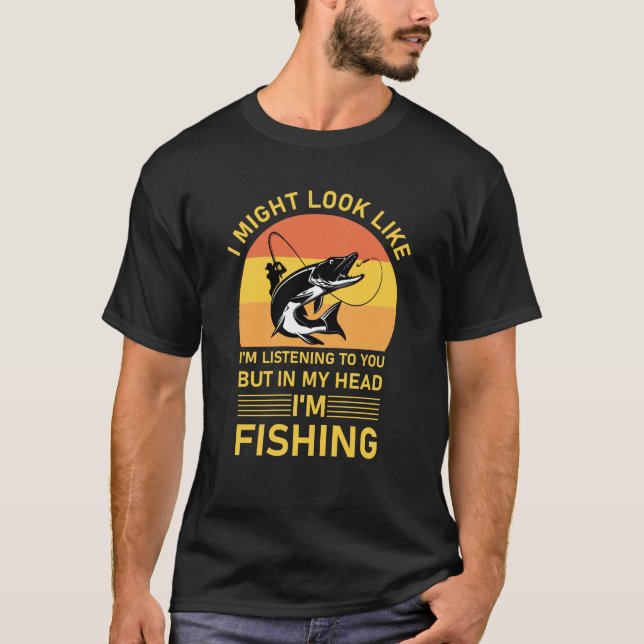 Fisket - jag kanske ser ut som om jag lyssnar t shirt (Framsida)