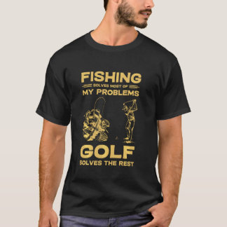 Fisket löser de flesta av mina problem Golf löser T Shirt