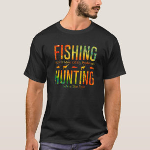 Fisket löser de flesta av mina problem när jag jag t shirt