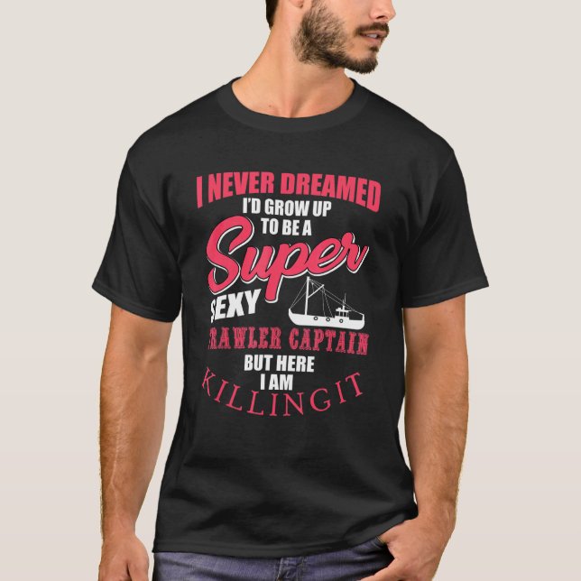 Fisketrålare Kapten Citat Fiskare Båt T Shirt (Framsida)