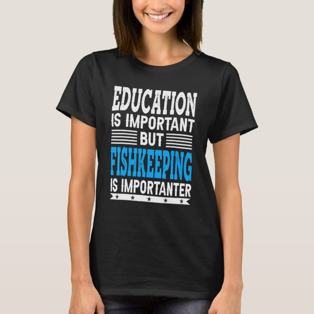 Fiskhållning Är Viktigare - Fisk Fiskhållare T Shirt (Framsida)