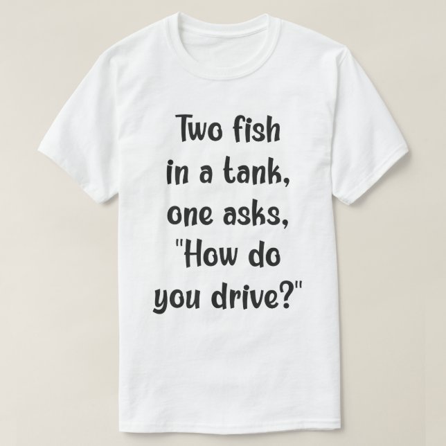 Fiskkonfusion: Köra en Tank? T Shirt (Design framsida)