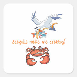 Fiskmås gör mig till Crabby Fyrkantigt Klistermärke