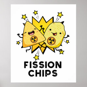 Fission Chip Funny Physics Food Pun Poster