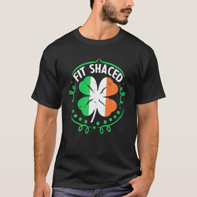 Fit Shaced Funny St patrick's day Irish Drinking G T Shirt (Framsida)
