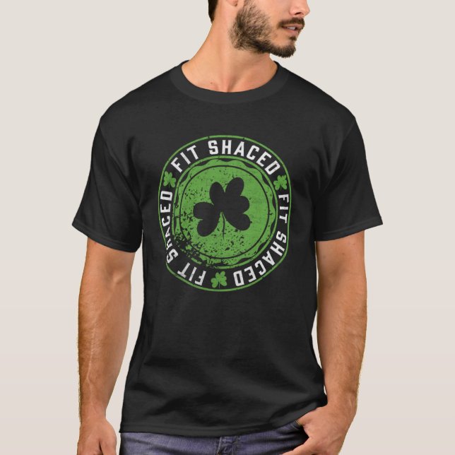 Fit Shaced  Irish Drinking  Saint Patricks Day T Shirt (Framsida)