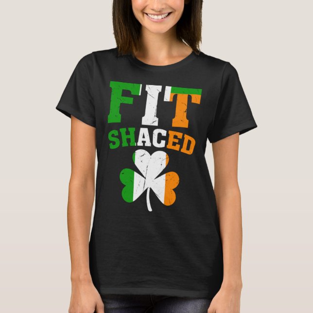 Fit Shaced Irish  St Patricks Day Shamrock drinkin T Shirt (Framsida)