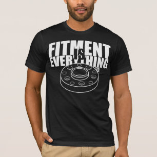 Fitment är allt t shirt