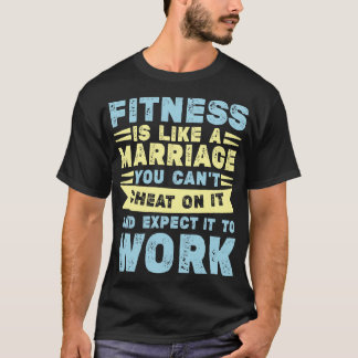Fitness är som Giftermål-arbetsofferten T Shirt