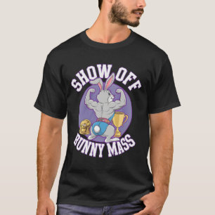 Fitness Bunny BodyBuilder Show Off Bunny M Funny R T Shirt