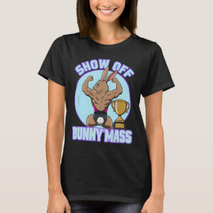 Fitness Bunny BodyBuilder Show Off Bunny M Funny R T Shirt