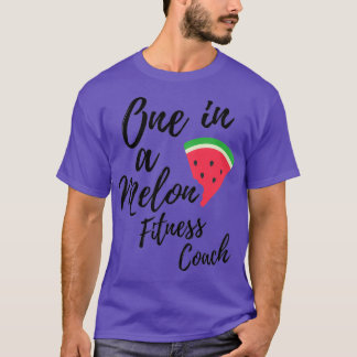Fitness Coach Gift Ideas One i Melon Fitness Co T Shirt