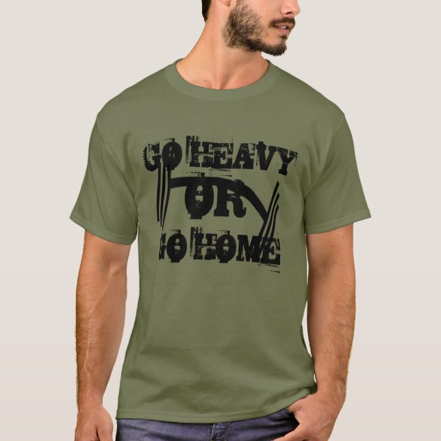 Fitness Go Heavy eller Go Home T Shirt (Framsida)
