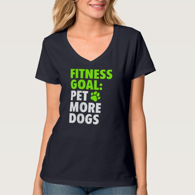 Fitness Goal Pet More Hundar - Funny & Cute Hund K T Shirt (Framsida)