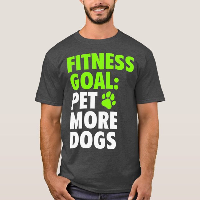 Fitness Goal Pet More Hundar Funny Cute Hund T Shirt (Framsida)